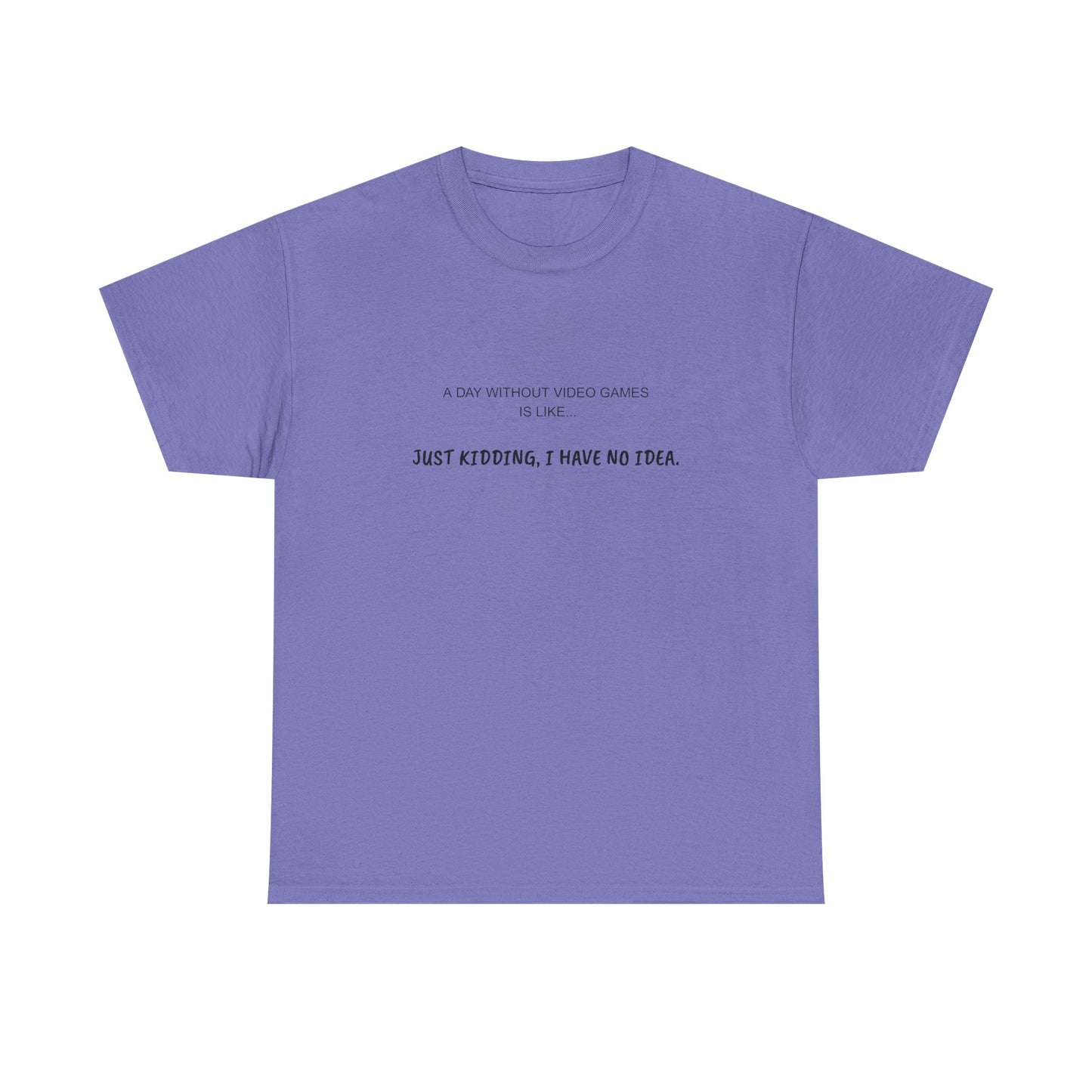 A Day Without Video Games T‑Shirt – Light