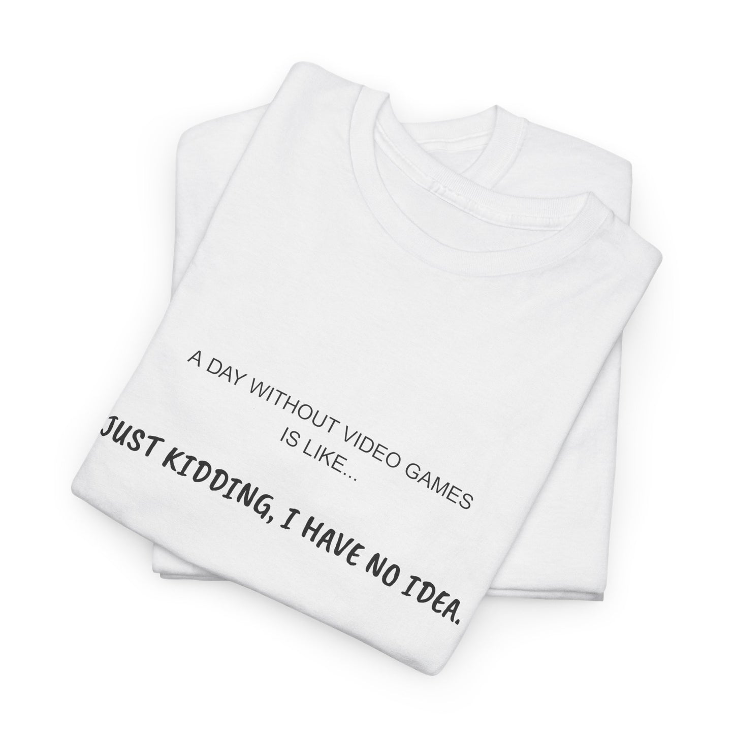 A Day Without Video Games T‑Shirt – Light
