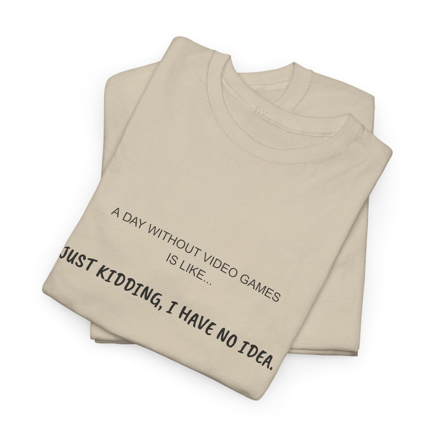 A Day Without Video Games T‑Shirt – Light