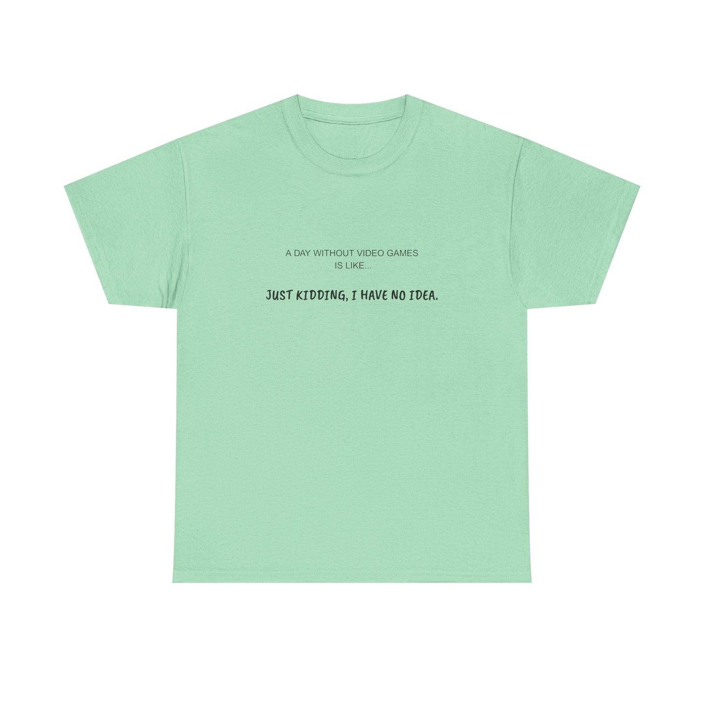 A Day Without Video Games T‑Shirt – Light