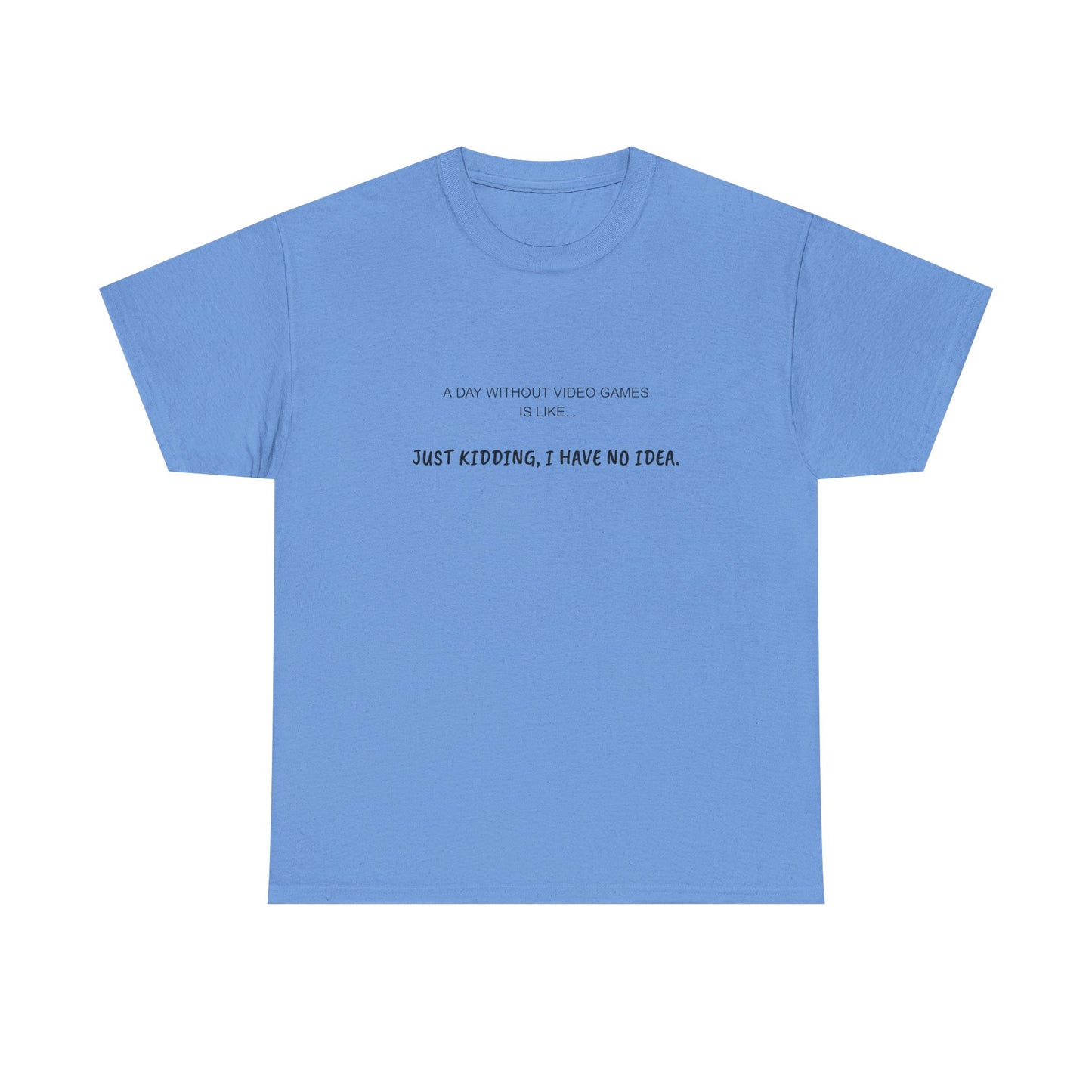 A Day Without Video Games T‑Shirt – Light