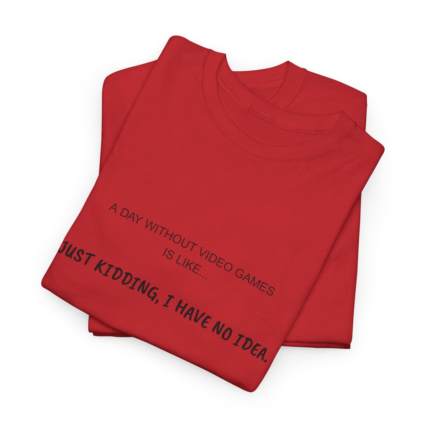 A Day Without Video Games T‑Shirt – Light