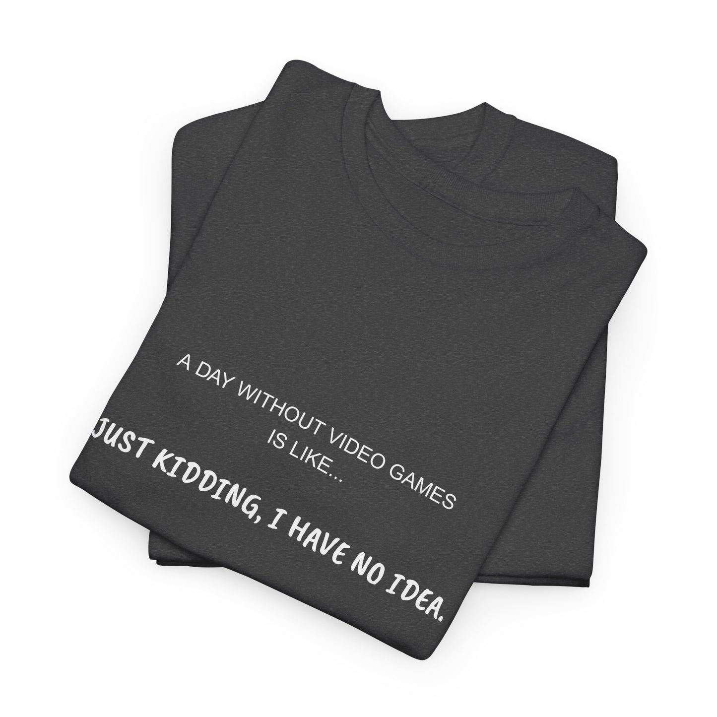 A Day Without Video Games T‑Shirt – Dark