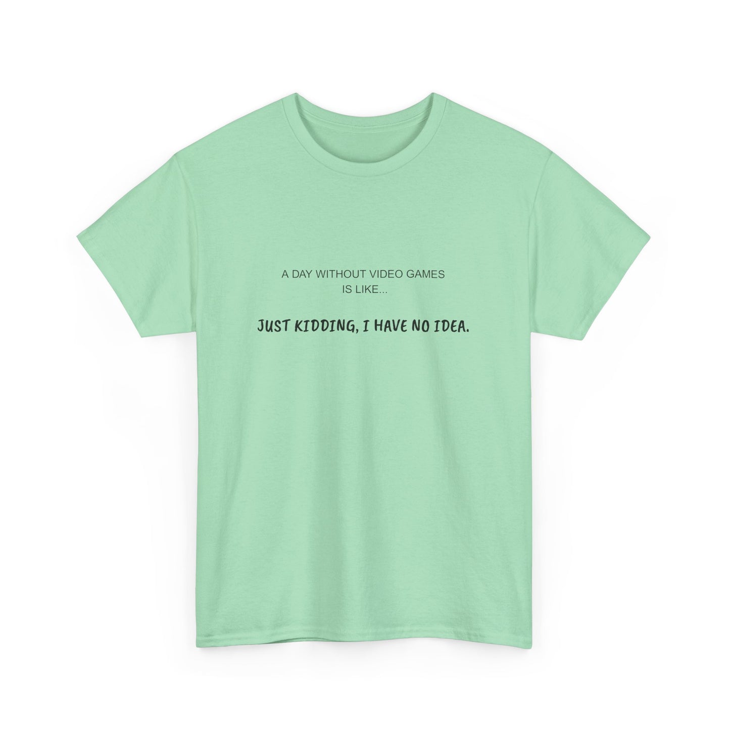 A Day Without Video Games T‑Shirt – Light