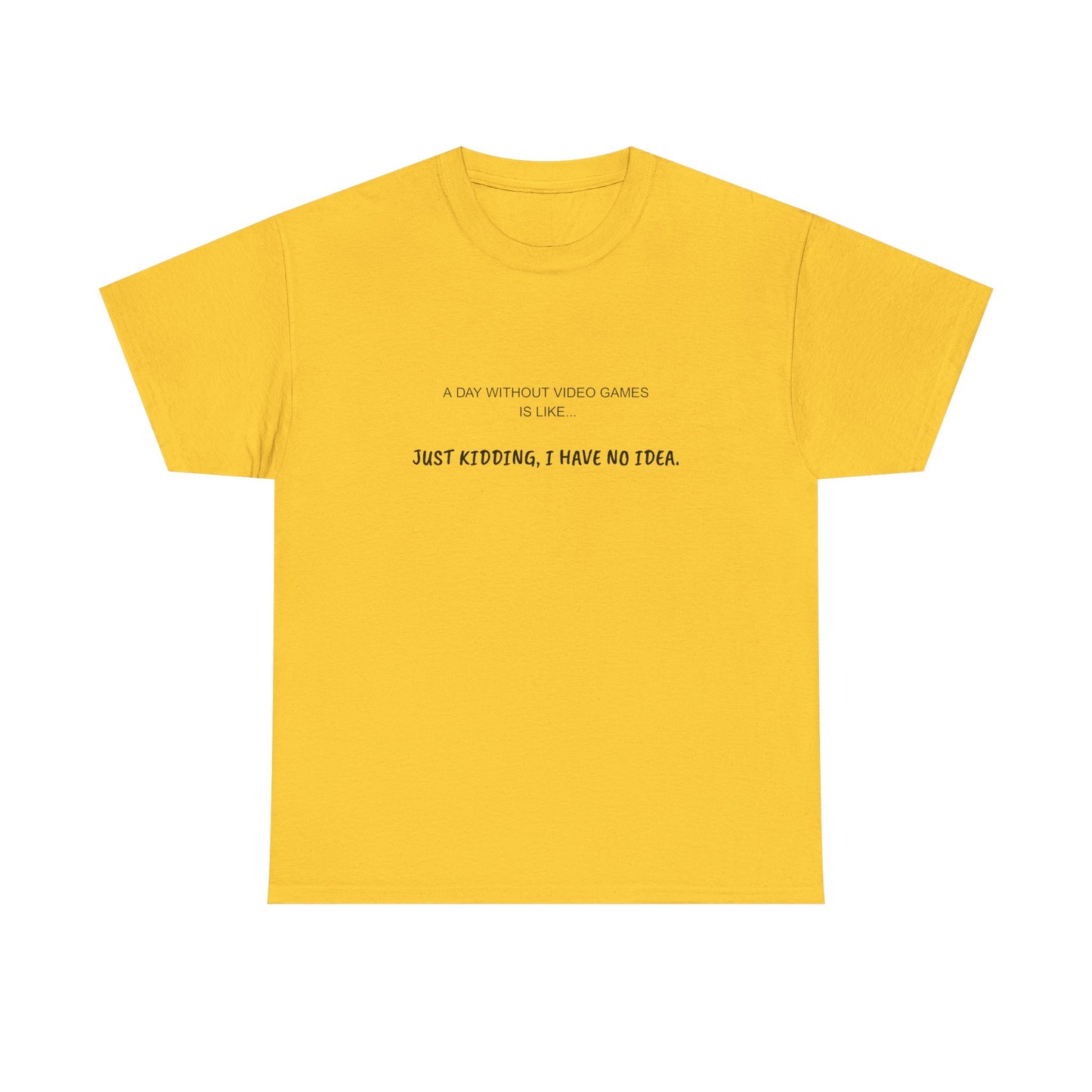 A Day Without Video Games T‑Shirt – Light
