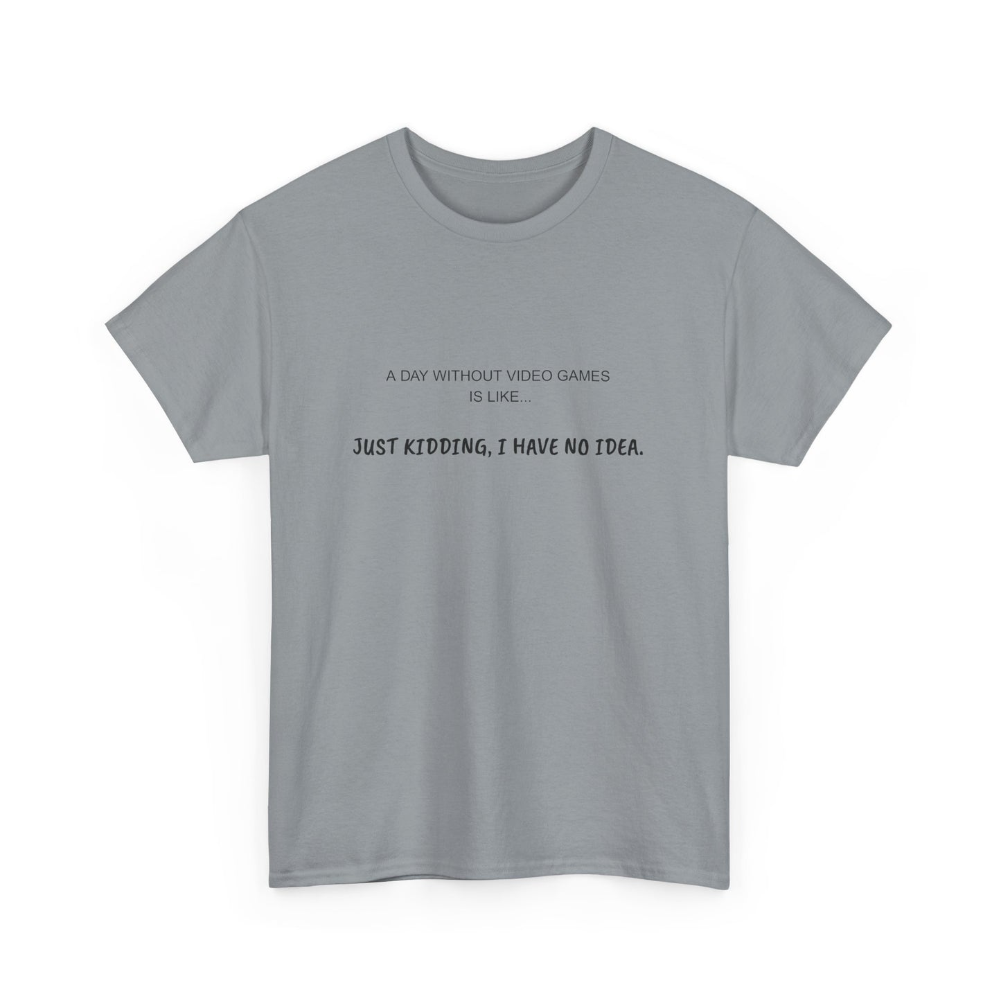 A Day Without Video Games T‑Shirt – Light