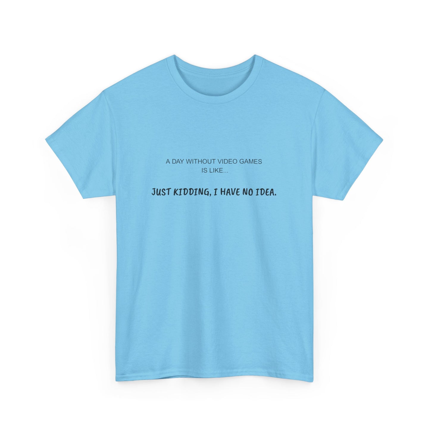 A Day Without Video Games T‑Shirt – Light