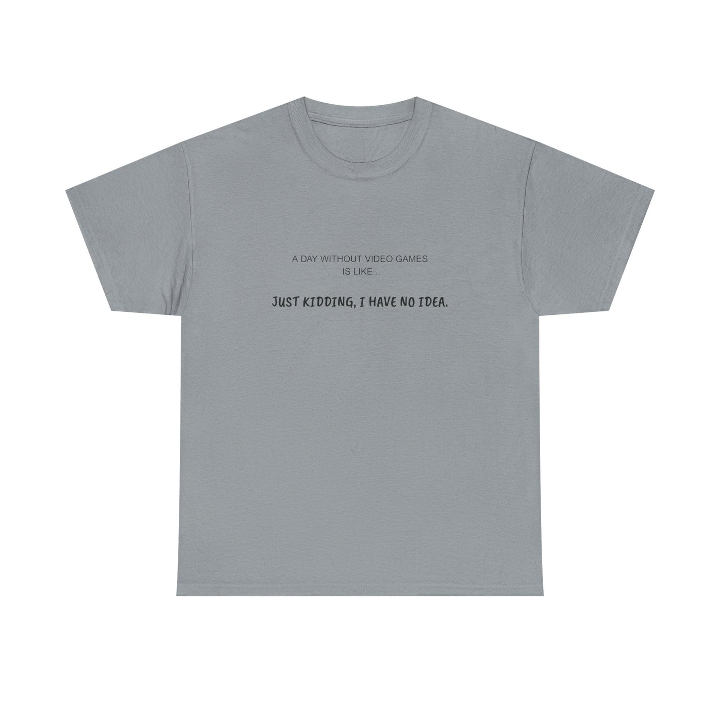 A Day Without Video Games T‑Shirt – Light