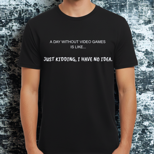 A Day Without Video Games T‑Shirt – Dark